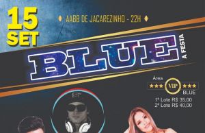 É hoje BLUE a Festa dia 15 de setembro na AABB de Jacarezinho