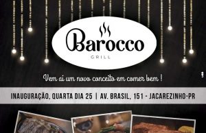 Agora em Jacarezinho um novo conceito em comer bem, inaugura hoje Barocco Grill.
