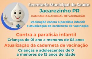 Secretaria Municipal de Saúde de Jacarezinho realiza campanha de vacinação contra paralisia infantil.
