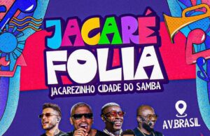 JACARÉ FOLIA Jacarezinho divulga programação de Carnaval